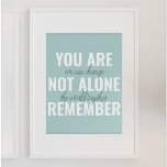 Du är inte Ensam, kom ihåg inspirationsmentan Poster<br><div class="desc">Du är inte Ensam,  kom ihåg inspirationsmentan</div>
