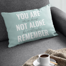 Du är inte Ensam, kom ihåg inspirationsmentan Prydnadskudde