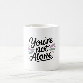 Du är inte Ensam - psykisk hälsomedvetenhet Kaffemugg