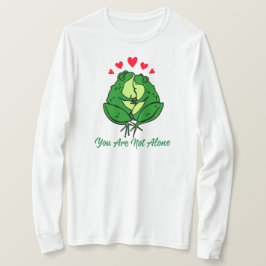 Du är inte ensam t shirt
