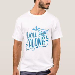 Du är inte ensam t shirt