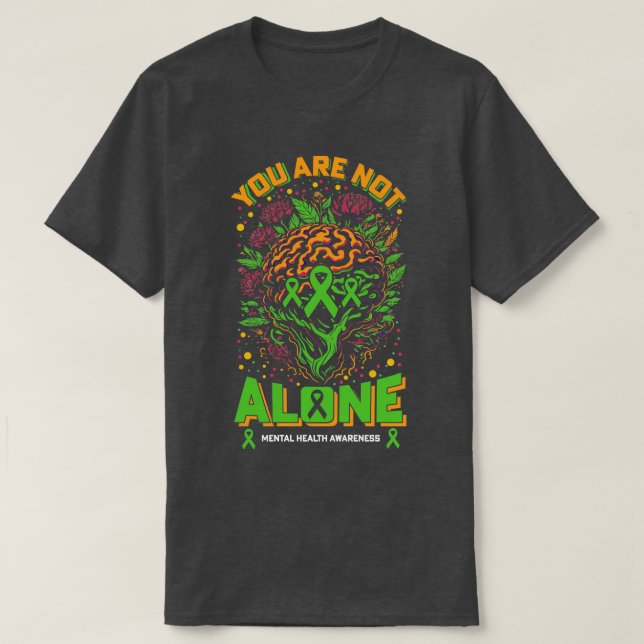 Du är inte Ensamens psykiska hälsomedvetenhet T Shirt (Design framsida)