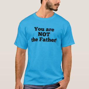 Du är INTE far! T Shirt