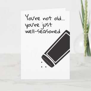 Du är inte gammal, bara välsmakad Birthday humor Kort
