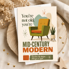 Du är inte gammal, du är Mid-Century Modern Kort