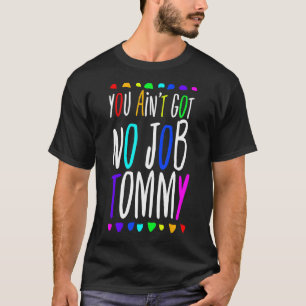 Du är inte Har och inget jobb Tommy African 90s Te T Shirt