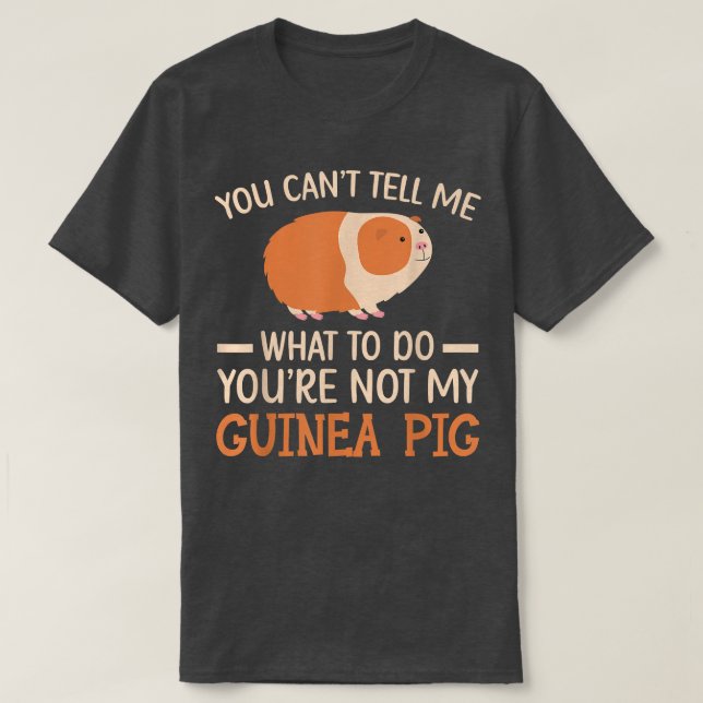 Du är inte Håriget Pet Ani, min Guineas Gris Roden T Shirt (Design framsida)