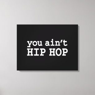 Du är inte HIP HOP Canvastryck