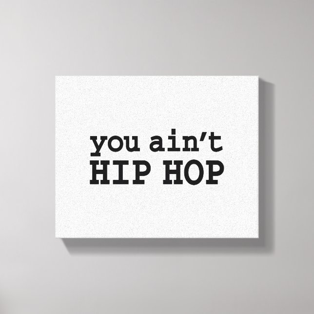 Du är inte HIP HOP Canvastryck (Framsida)