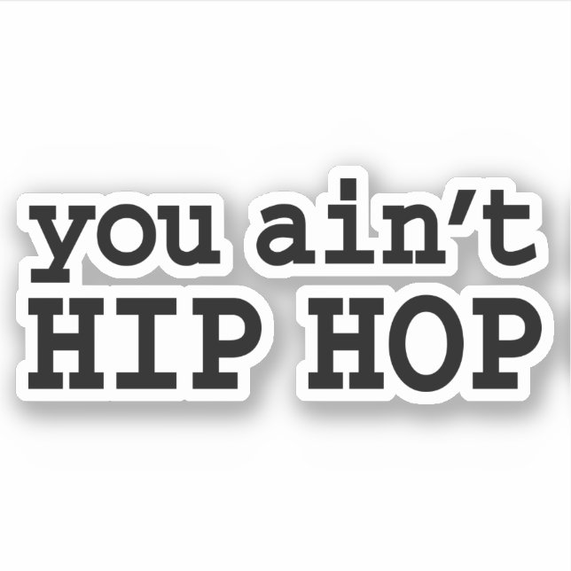 Du är inte HIP HOP Klistermärken (Framsida)