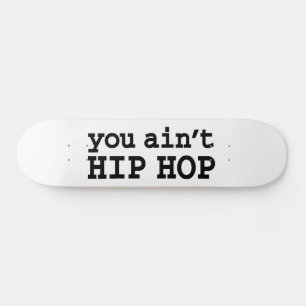 Du är inte HIP HOP Mini Skateboard Bräda 18,5 Cm