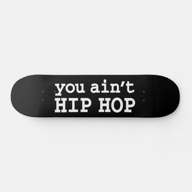 Du är inte HIP HOP Mini Skateboard Bräda 18,5 Cm (Horz)