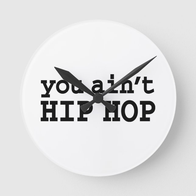 Du är inte HIP HOP Rund Klocka (Framsida)