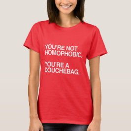 DU ÄR INTE HOMOFOB - VIT -.png Tee Shirt