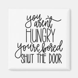 Du är inte Hungrig magnet