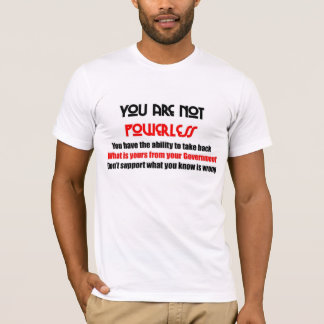 Du är inte kraftlös t shirt