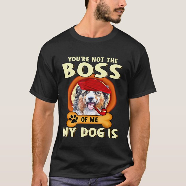 Du är inte min Chef min Hund är T Shirt (Framsida)
