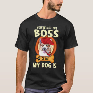 Du är inte min Chef min Hund Corgi är T Shirt