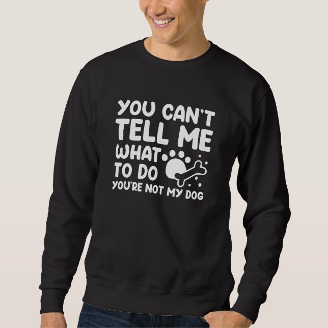 Du Är Inte Min Hund Lång Ärmad Tröja (Framsida)
