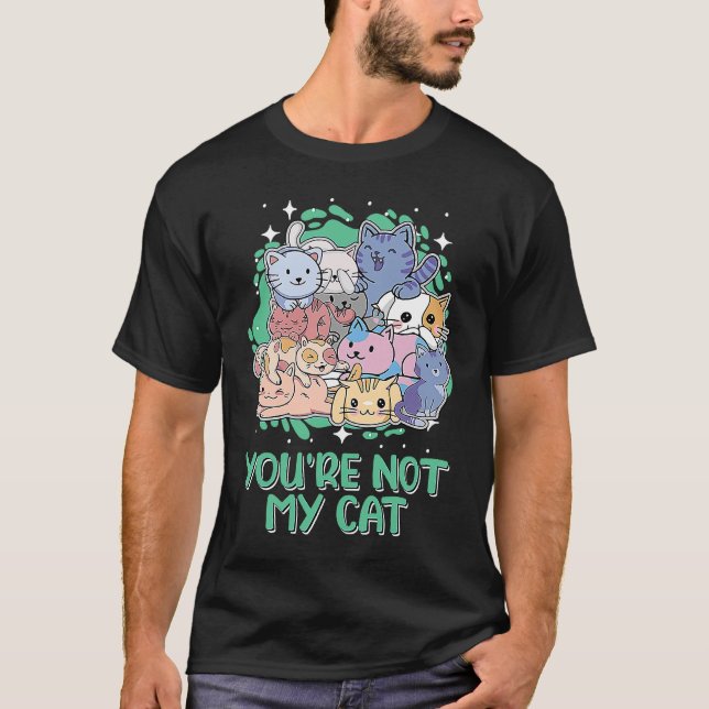 Du är inte min katt Introvert Katt Antisocial Katt T Shirt (Framsida)