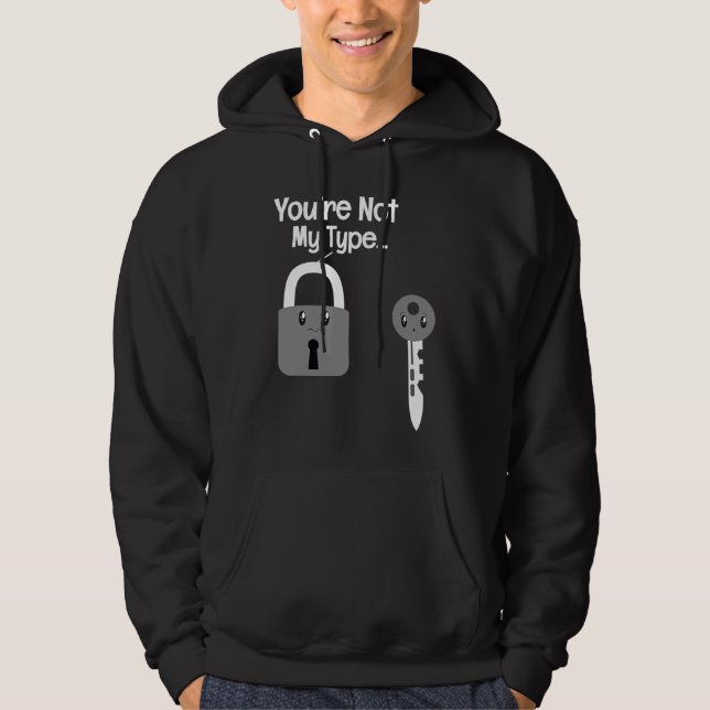 Du är inte min typ Lås Nyckel Låssmeder Hoodie (Framsida)