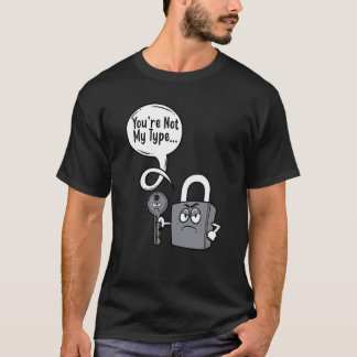 Du är inte mina lås-lås-lås-lås-Nyckel T Shirt