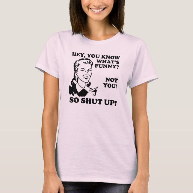 Du är inte rolig, håll käften rolig t-shirt (Framsida)