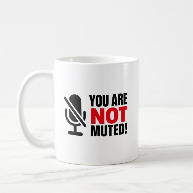 Du Är Inte Stummad Roligt Möte Kaffemugg (Vänster)