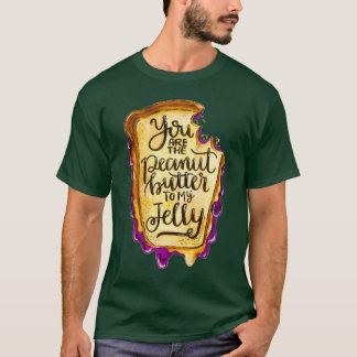 Du är jordnötssmör till min gelégodis t shirt