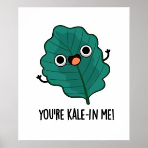 Du är Kale-in Me Funny Veggie Kale Pun Poster