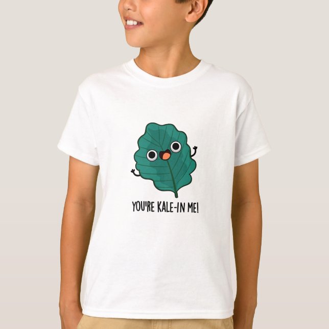 Du är Kale-in Me Funny Veggie Kale Pun T Shirt (Framsida)