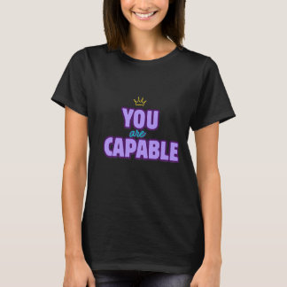 Du Är Kapabel Bekräftelse T-Shirt