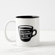 Du är karamellen till min Macchiatofyllda kaffe