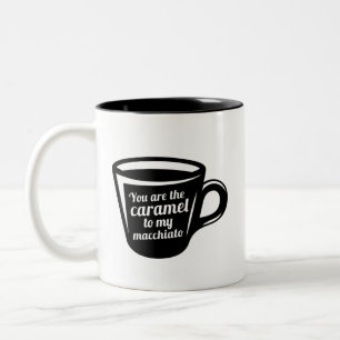Du är karamellen till min Macchiatofyllda kaffe Två-Tonad Mugg