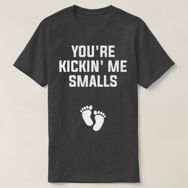 Du är Kickin'Me Smalls Gender Reveal Gravid T Shirt (Design framsida)