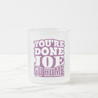 Du är klar Joe GO HOME Frostad Glasmugg