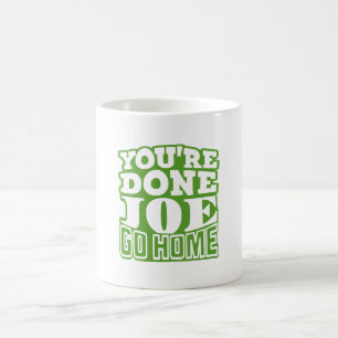 Du är klar Joe GO HOME Kaffemugg