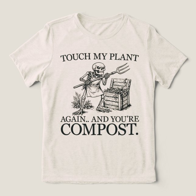 Du är kompost rolig trädgårdsskelett t shirt (Design Framsida)