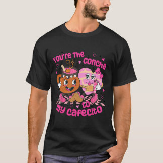Du är konchan till mitt cafecito-hjärta mexikanska t shirt