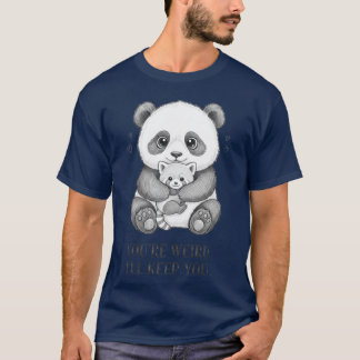 Du är konstig jag behåller dig Rolig panda T Shirt