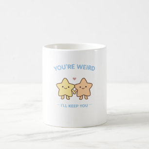 Du är konstig, jag behåller dig Star Art Kaffemugg