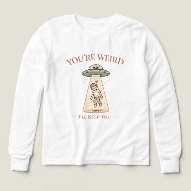 Du är konstig, jag behåller dig UFO-konst T Shirt (Design framsida)