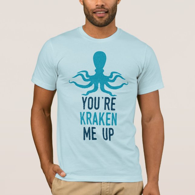 Du är Kraken mig upp T Shirt (Framsida)