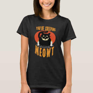Du är krypande Meowt Halloween Black Cat Pun T Shirt