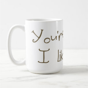 Du är kuslig mig gillar dig muggen kaffemugg