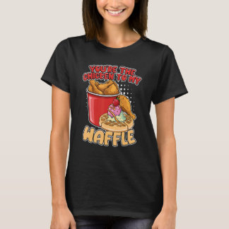 Du är kycklingen till mina våfflor frukost våfflor t shirt