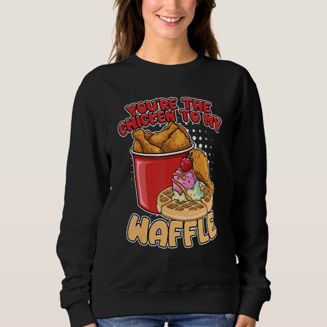 Du är kycklingen till mina våfflor frukostvåfflor t shirt (Framsida)