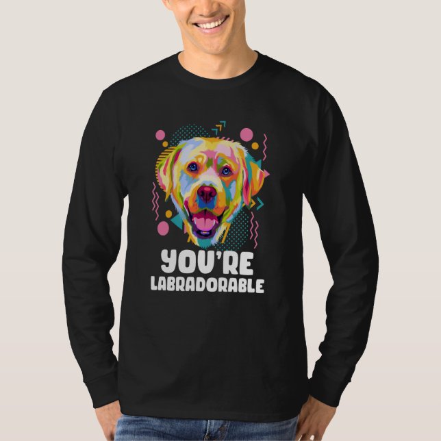 Du är labradorbar Labrador Retriever Lab Humor T Shirt (Framsida)