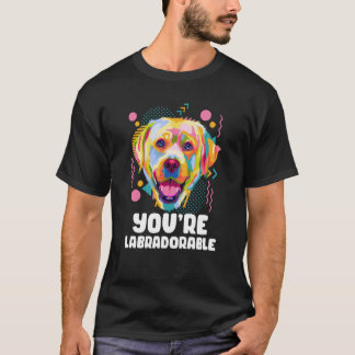 Du är labradorbar Labrador Retriever Lab Humor T Shirt