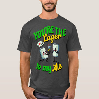 Du är Lager till min Ale I kärlek du T Shirt
